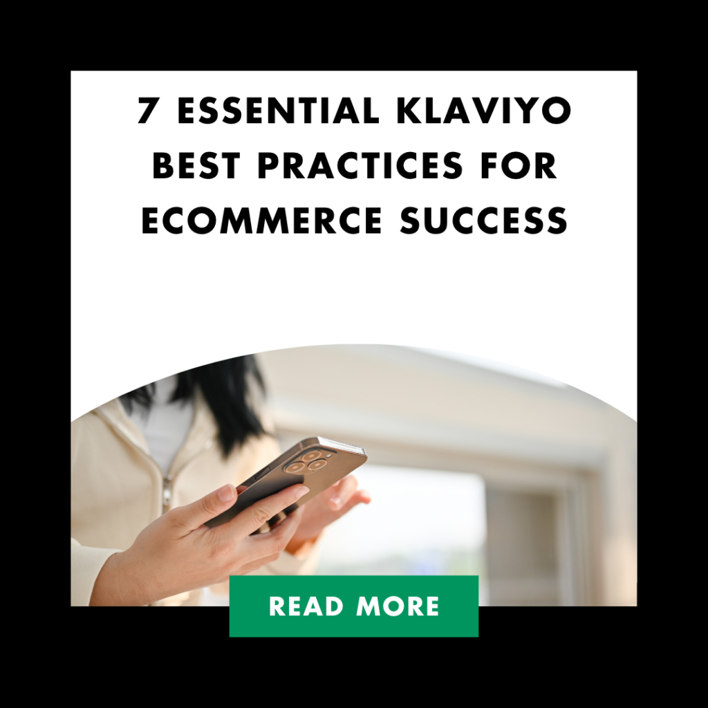 7 Essential Klaviyo Best Practices for eCommerce Success | 7 Essential Klaviyo Best Practices for eCommerce Success