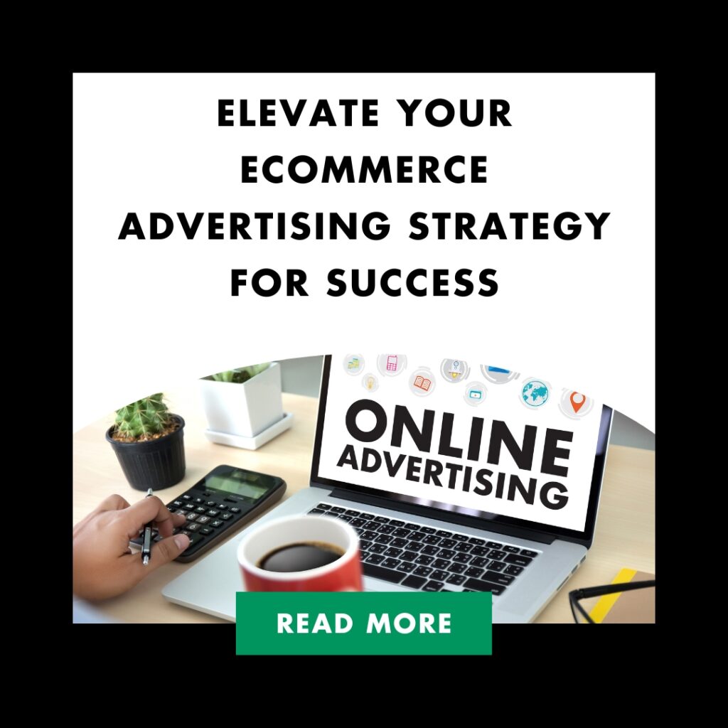 Elevate Your eCommerce Advertising Strategy for Success | Elevate Your eCommerce Advertising Strategy for Success Feature Image 1