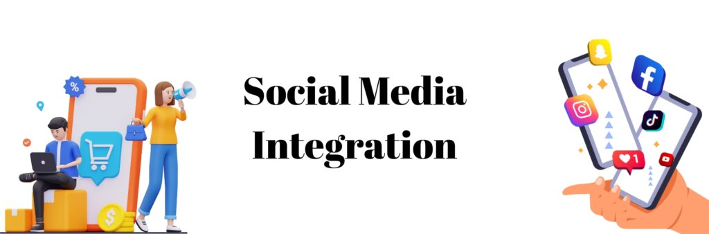 Social Media Integration for your e-commerce business.