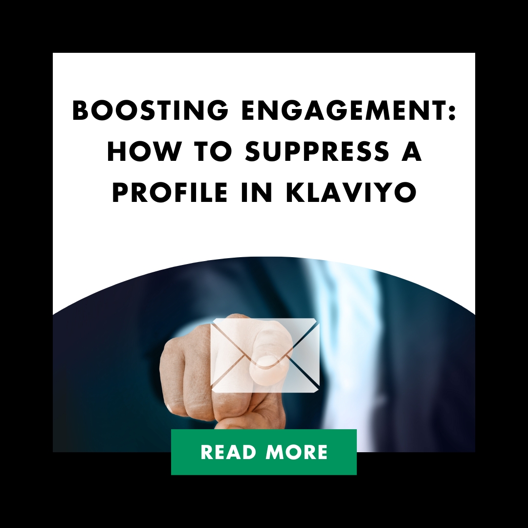 Boosting Engagement How to Suppress a Profile in Klaviyo Feature