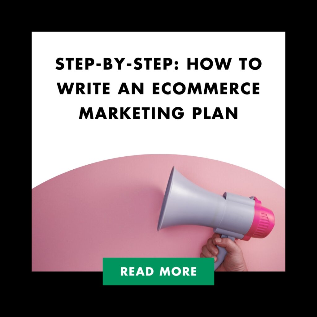 Step-by-Step: How to Write an eCommerce Marketing Plan | Step by Step How to Write an eCommerce Marketing Plan Feature