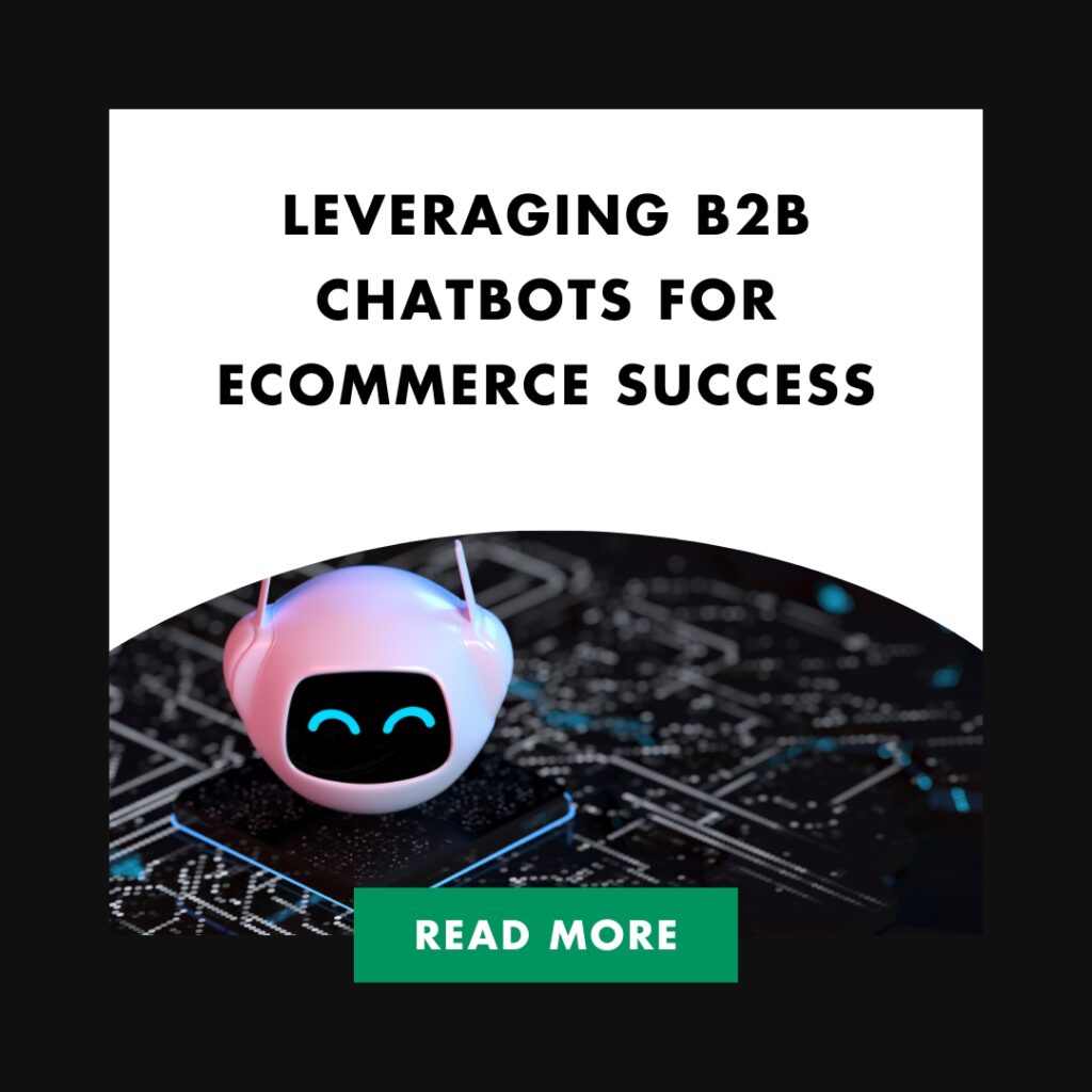 Leveraging B2B Chatbots for eCommerce Success | Leveraging B2B Chatbots for eCommerce Success Feature