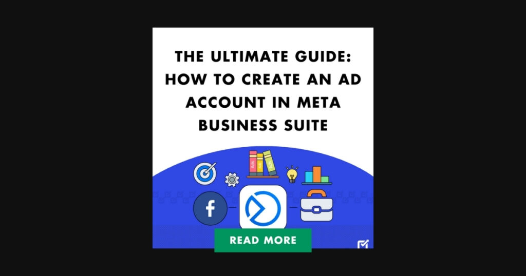 The Ultimate Guide: How to Create an Ad Account in Meta Business Suite (Step-by-Step) | ultimate 2jpg 1