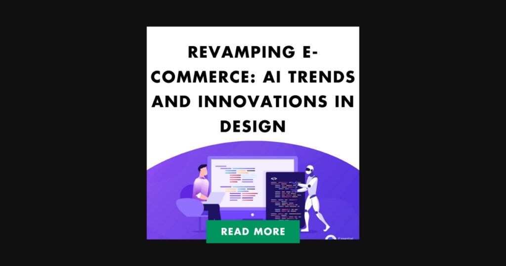 Revamping E-Commerce: AI Trends and Innovations in Design | Ann 2jpg 1