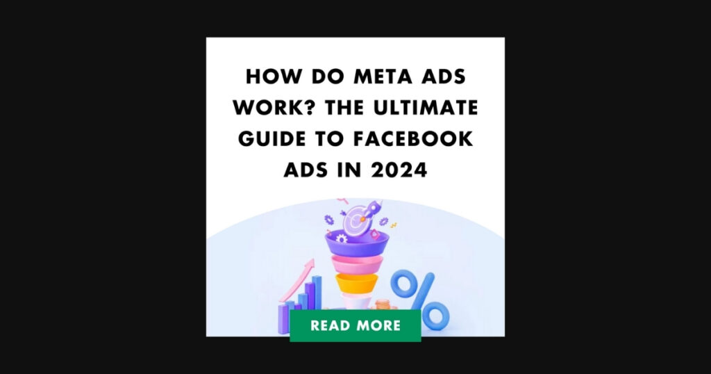 How Do Meta Ads Work? The Ultimate Guide To Facebook Ads in 2024 | meta ads 2jpg 1